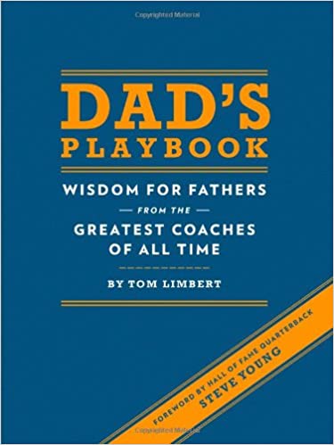 Dad's Playbook: Wisdom for Fathers from the Greatest of all Time